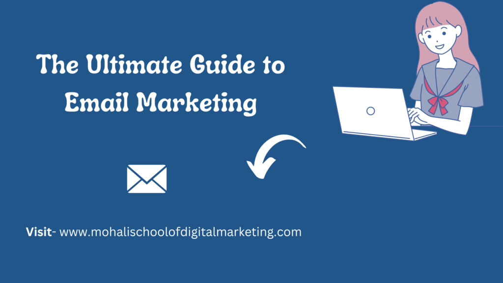 The Ultimate guide to Email Marketing