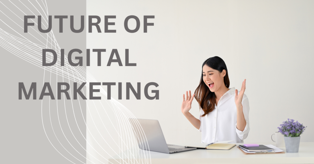 future of digital marketing