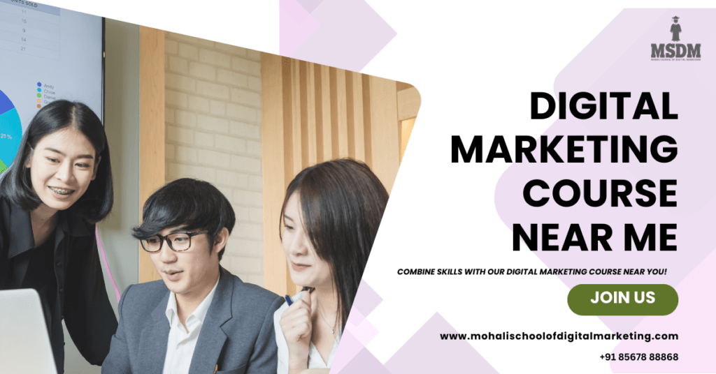 Digital marketing course available near me to help you learn, grow, and succeed in the digital world